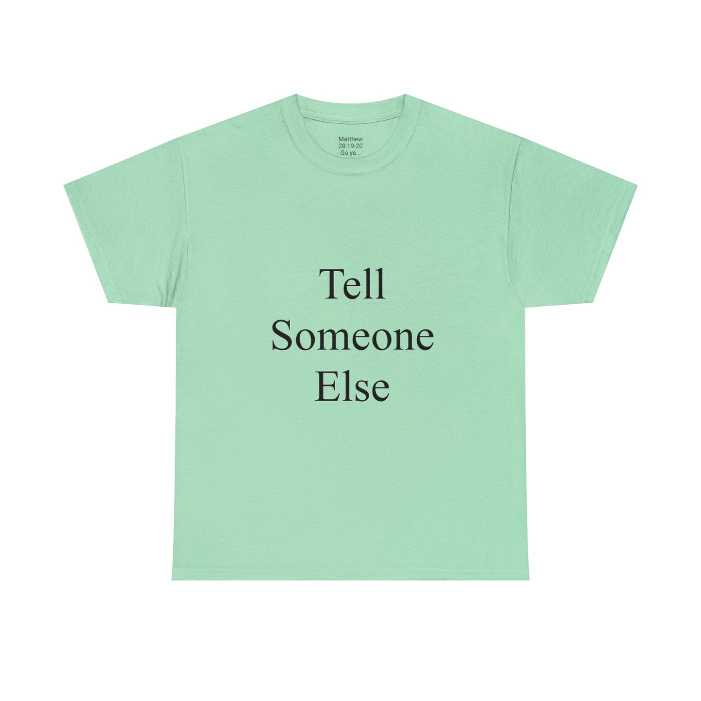 Tell Someone Else Unisex Heavy Cotton Tee
