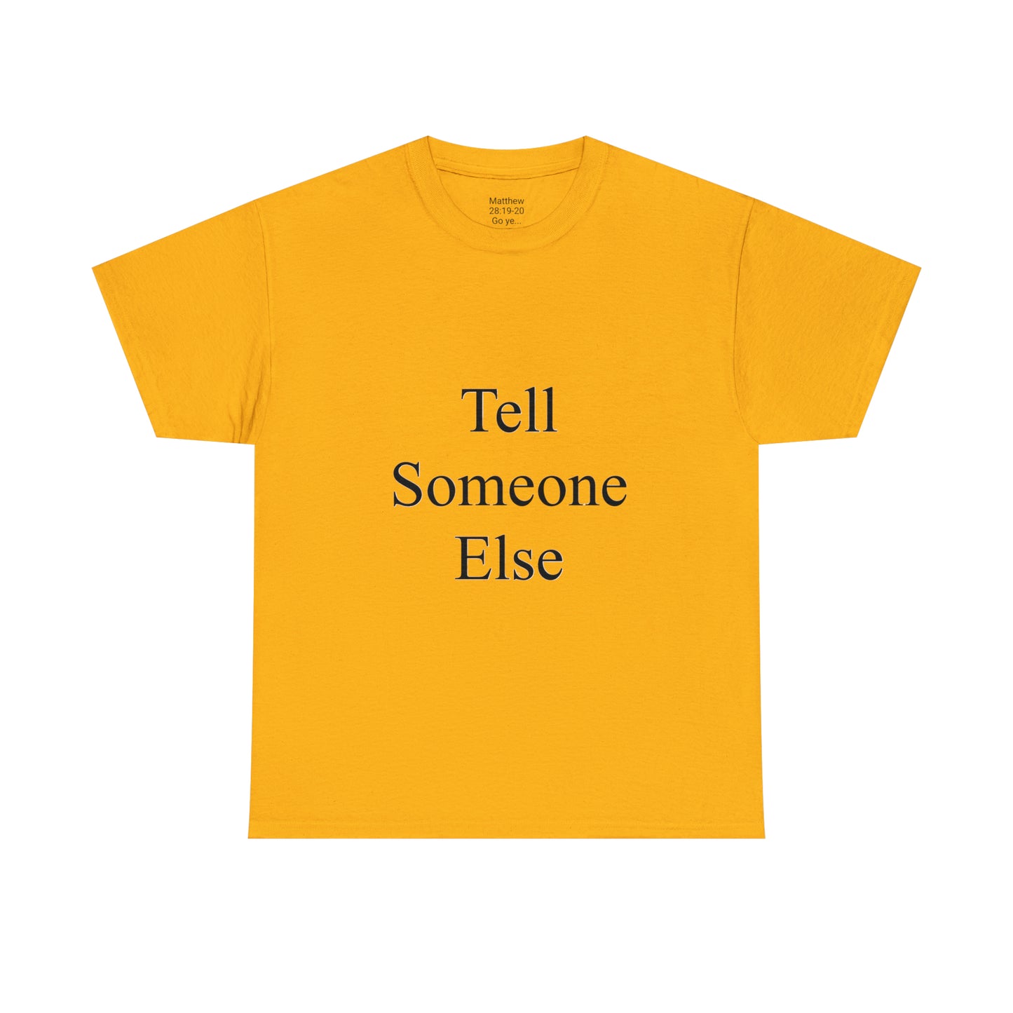 Tell Someone Else Unisex Heavy Cotton Tee