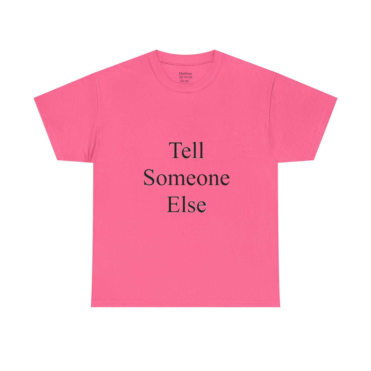 Tell Someone Else Unisex Heavy Cotton Tee