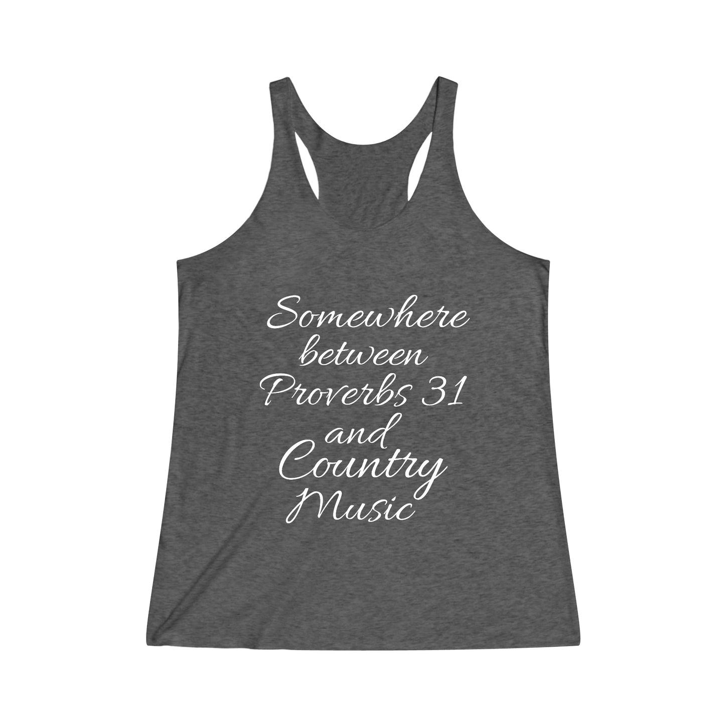 Somewhere Between Proverbs 31 and Country Music Women's Tri-Blend Racerback Tank