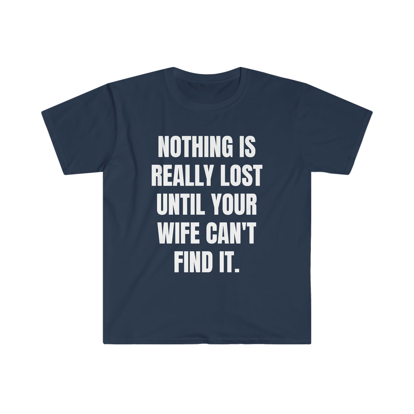 Nothing is Really Lost Unisex Softstyle T-Shirt