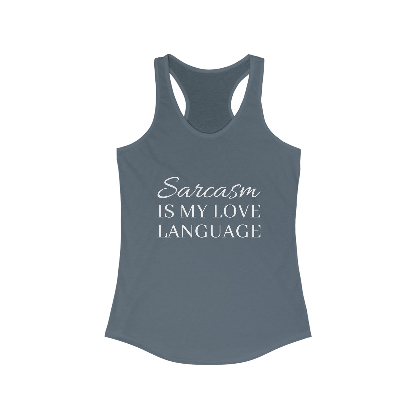 Sarcasm Is My Love Language Women's Ideal Racerback Tank