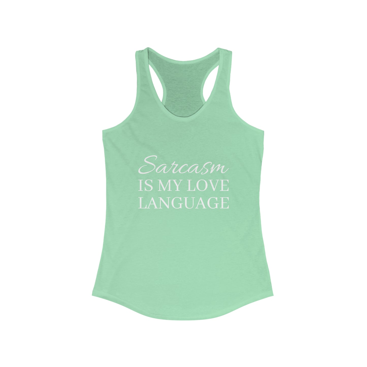 Sarcasm Is My Love Language Women's Ideal Racerback Tank