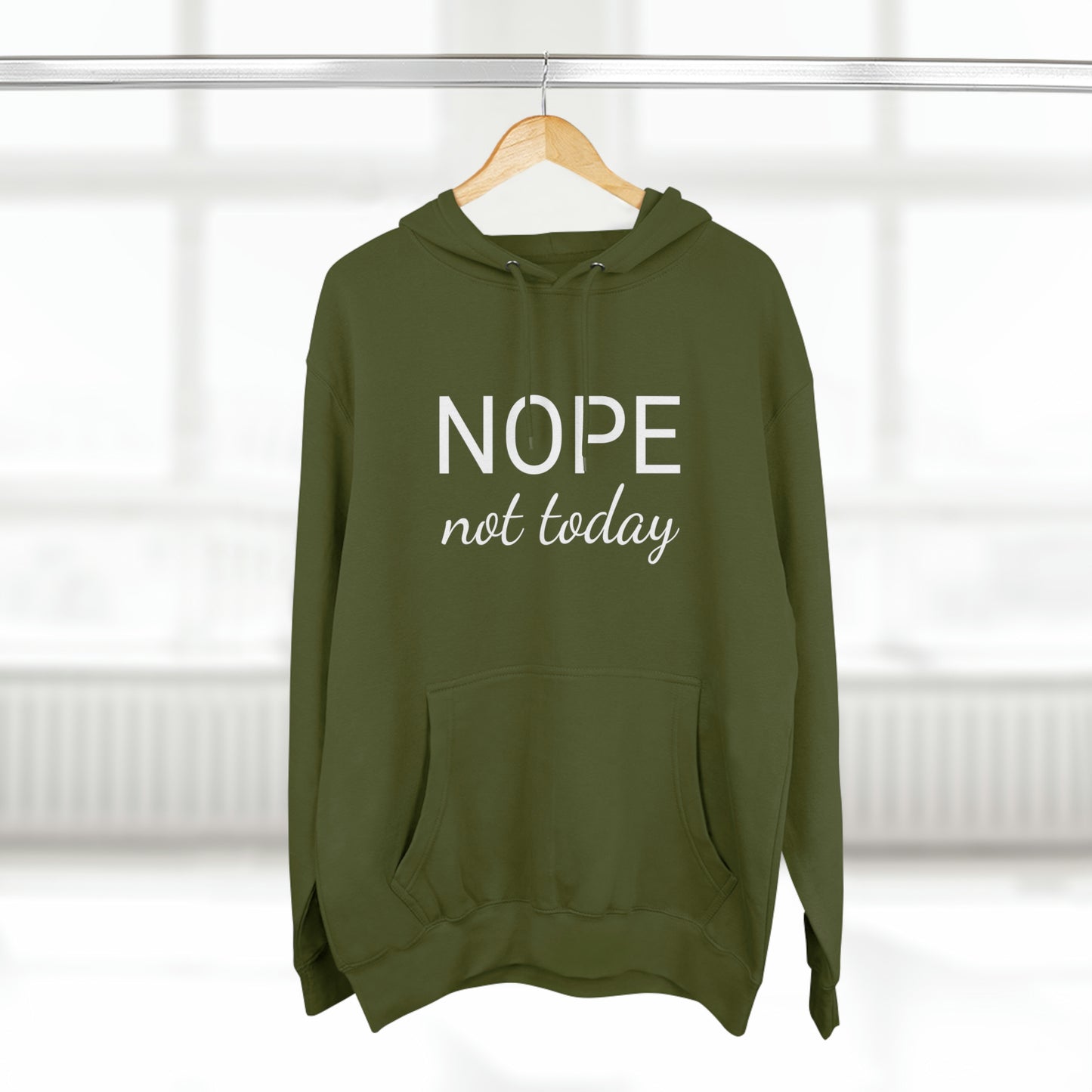 Nope Not Today Unisex Premium Pullover Hoodie