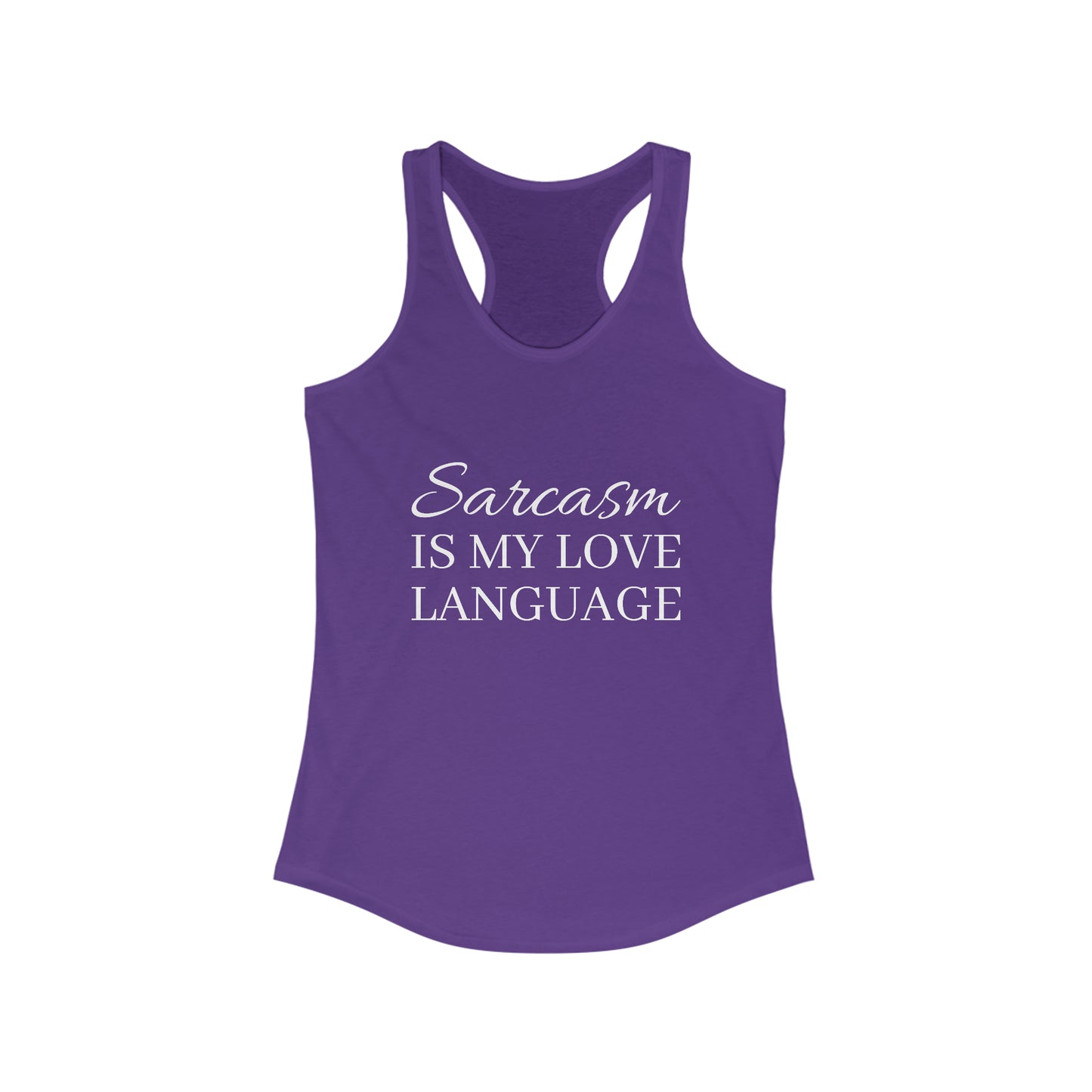 Sarcasm Is My Love Language Women's Ideal Racerback Tank