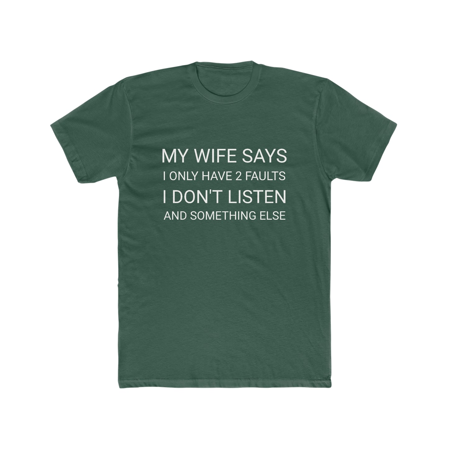 My Wife Says I Only Have 2 Faults Men's Cotton Crew Tee