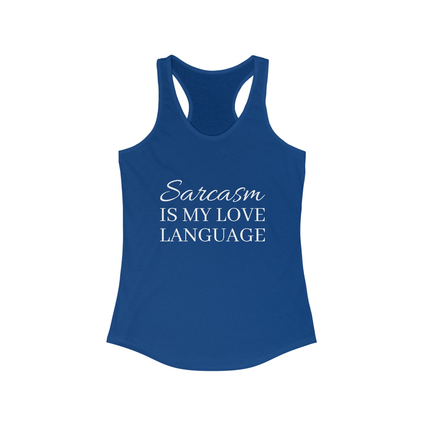 Sarcasm Is My Love Language Women's Ideal Racerback Tank