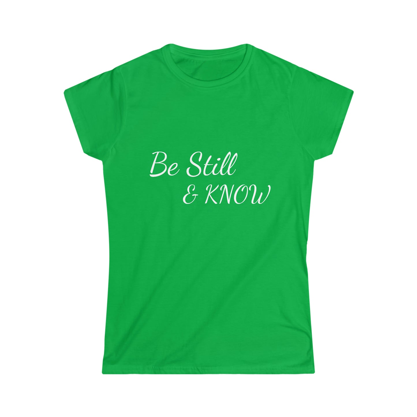 Be Still & KNOW Women's Softstyle Tee