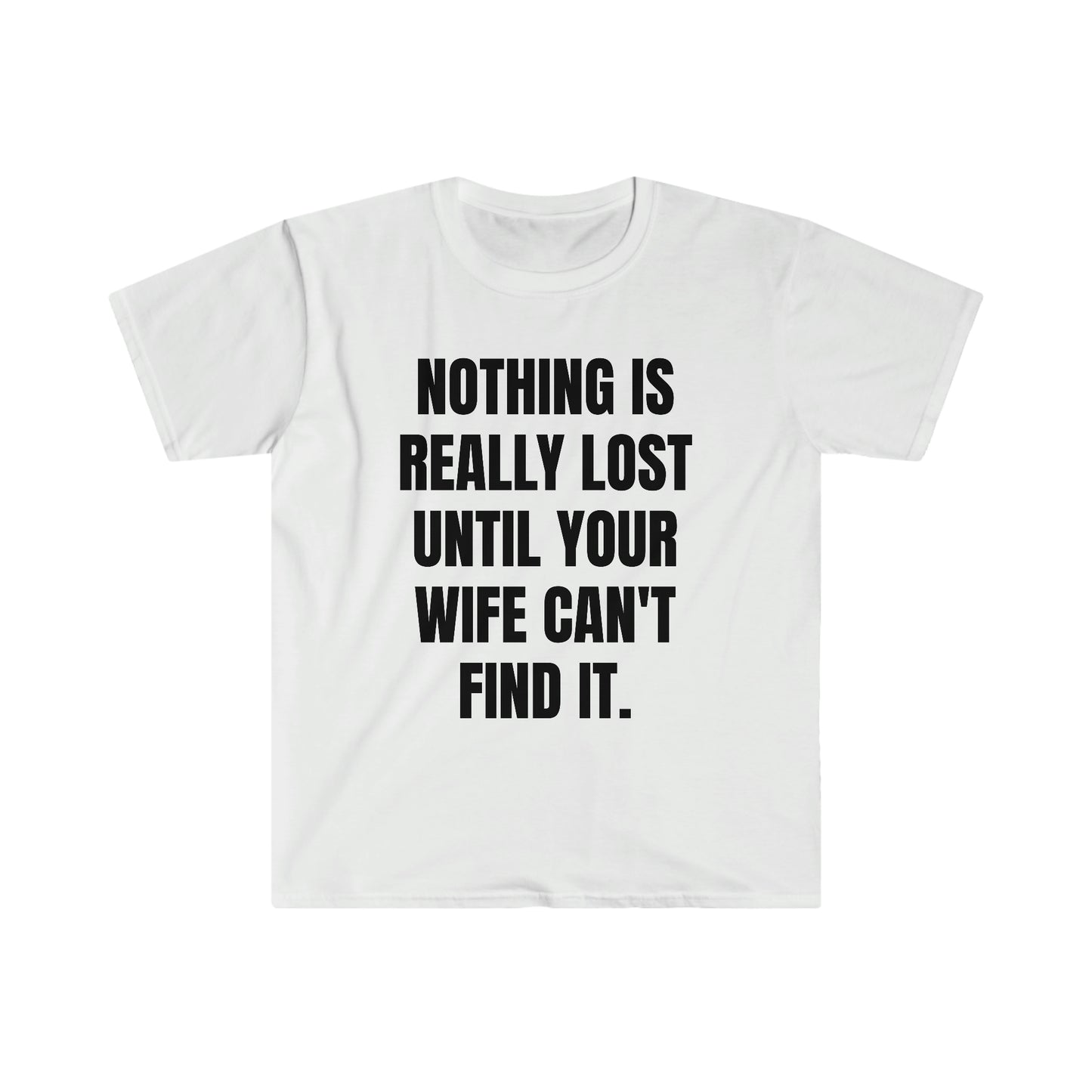 Nothing is Really Lost Unisex Softstyle T-Shirt