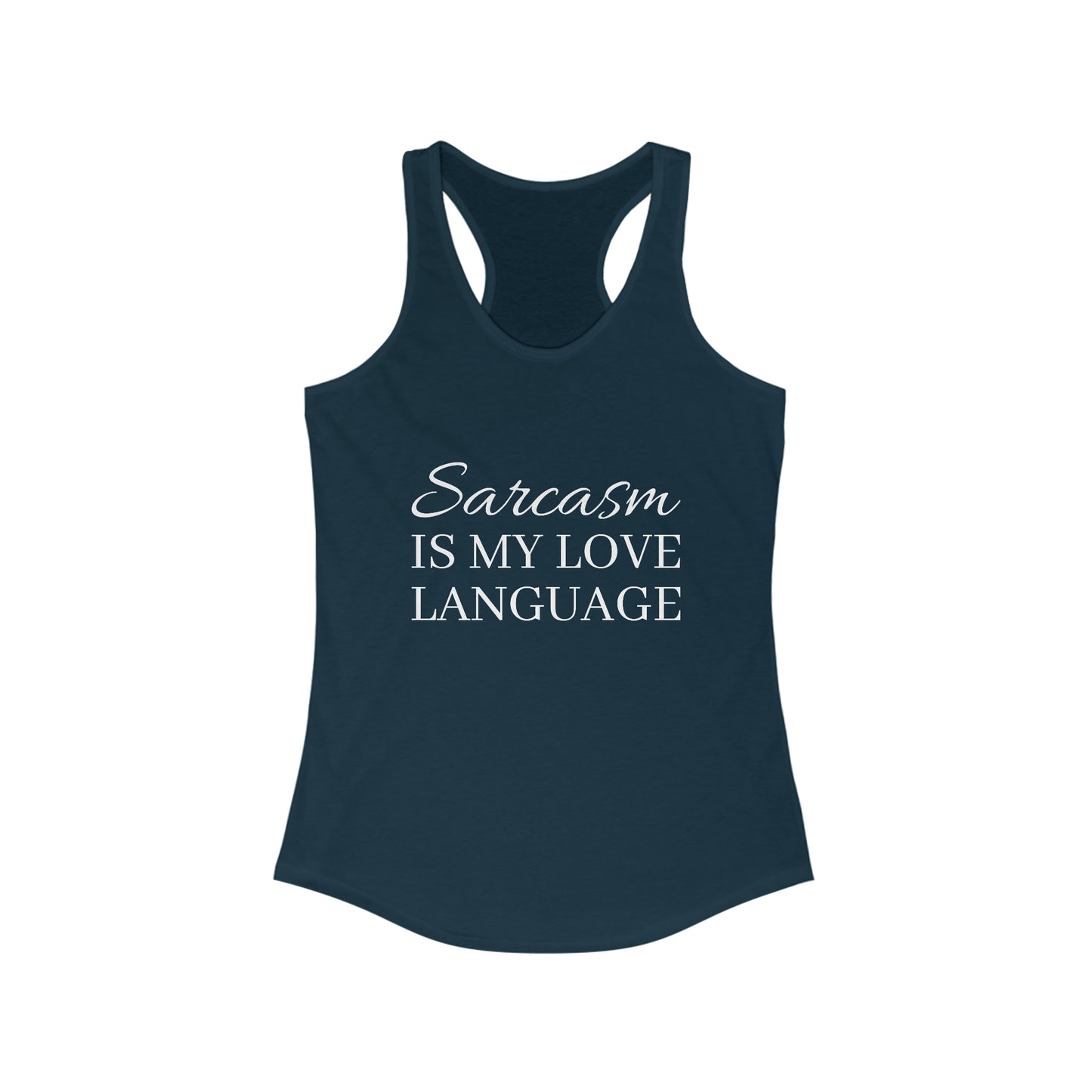 Sarcasm Is My Love Language Women's Ideal Racerback Tank