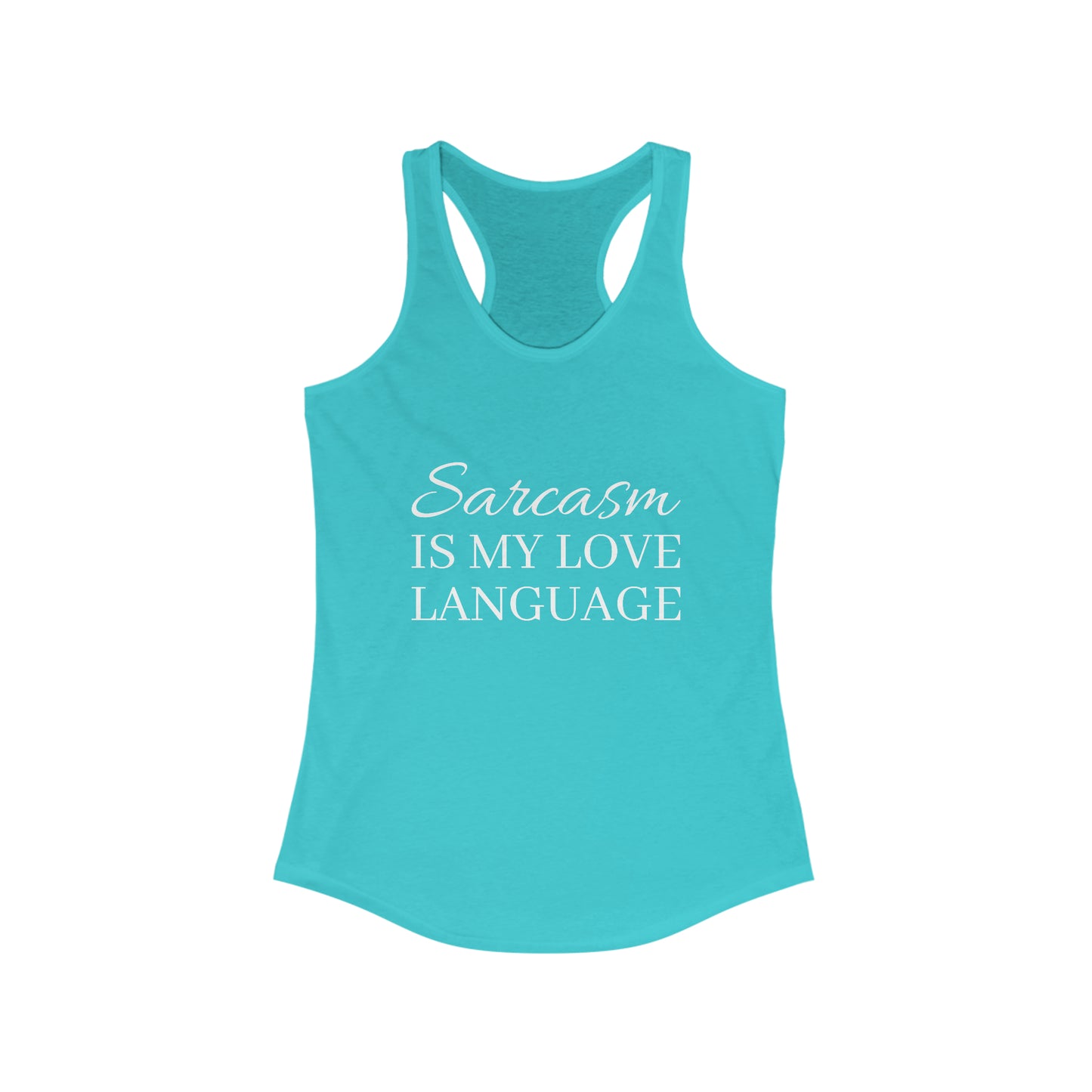 Sarcasm Is My Love Language Women's Ideal Racerback Tank