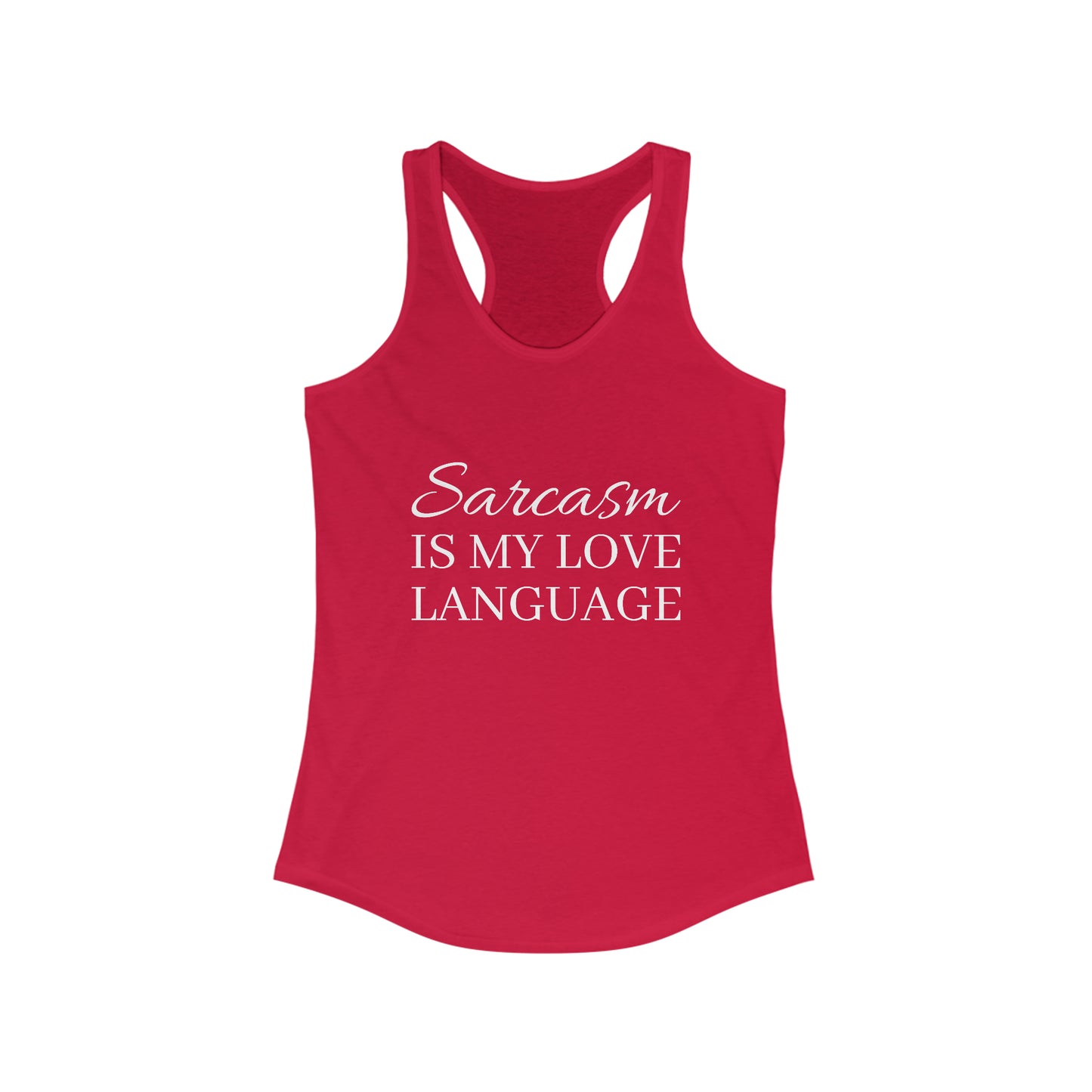 Sarcasm Is My Love Language Women's Ideal Racerback Tank