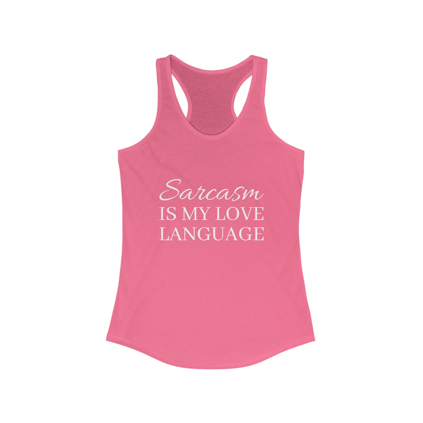 Sarcasm Is My Love Language Women's Ideal Racerback Tank