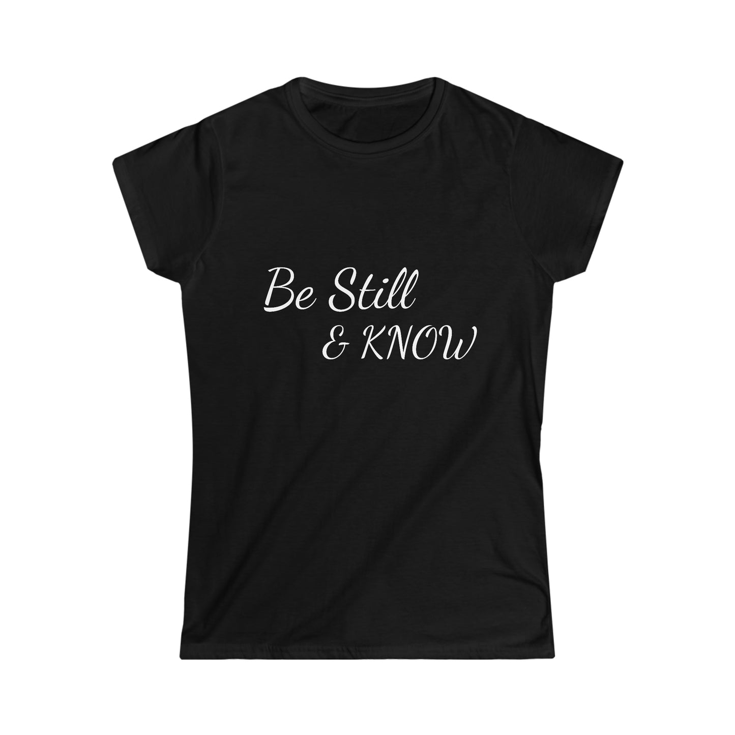 Be Still & KNOW Women's Softstyle Tee