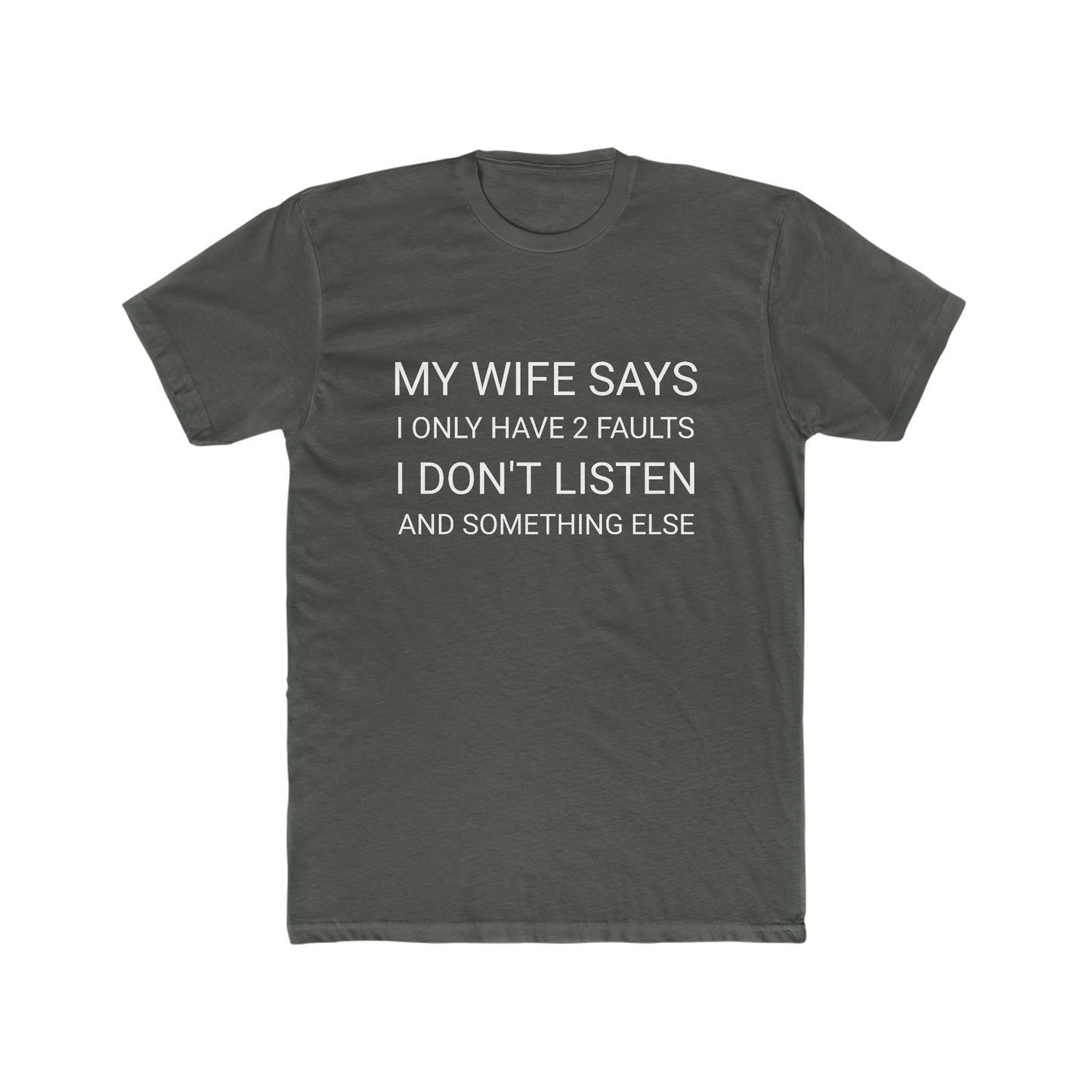My Wife Says I Only Have 2 Faults Men's Cotton Crew Tee