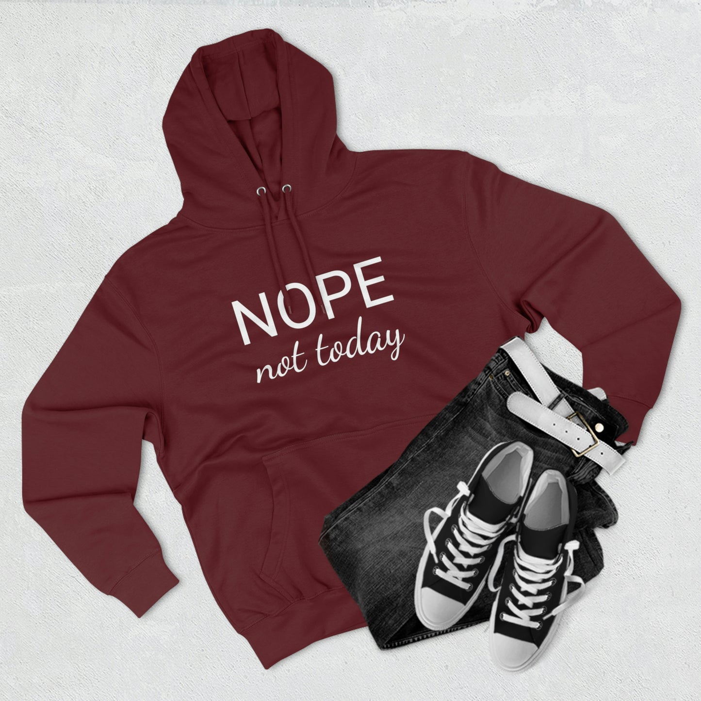 Nope Not Today Unisex Premium Pullover Hoodie