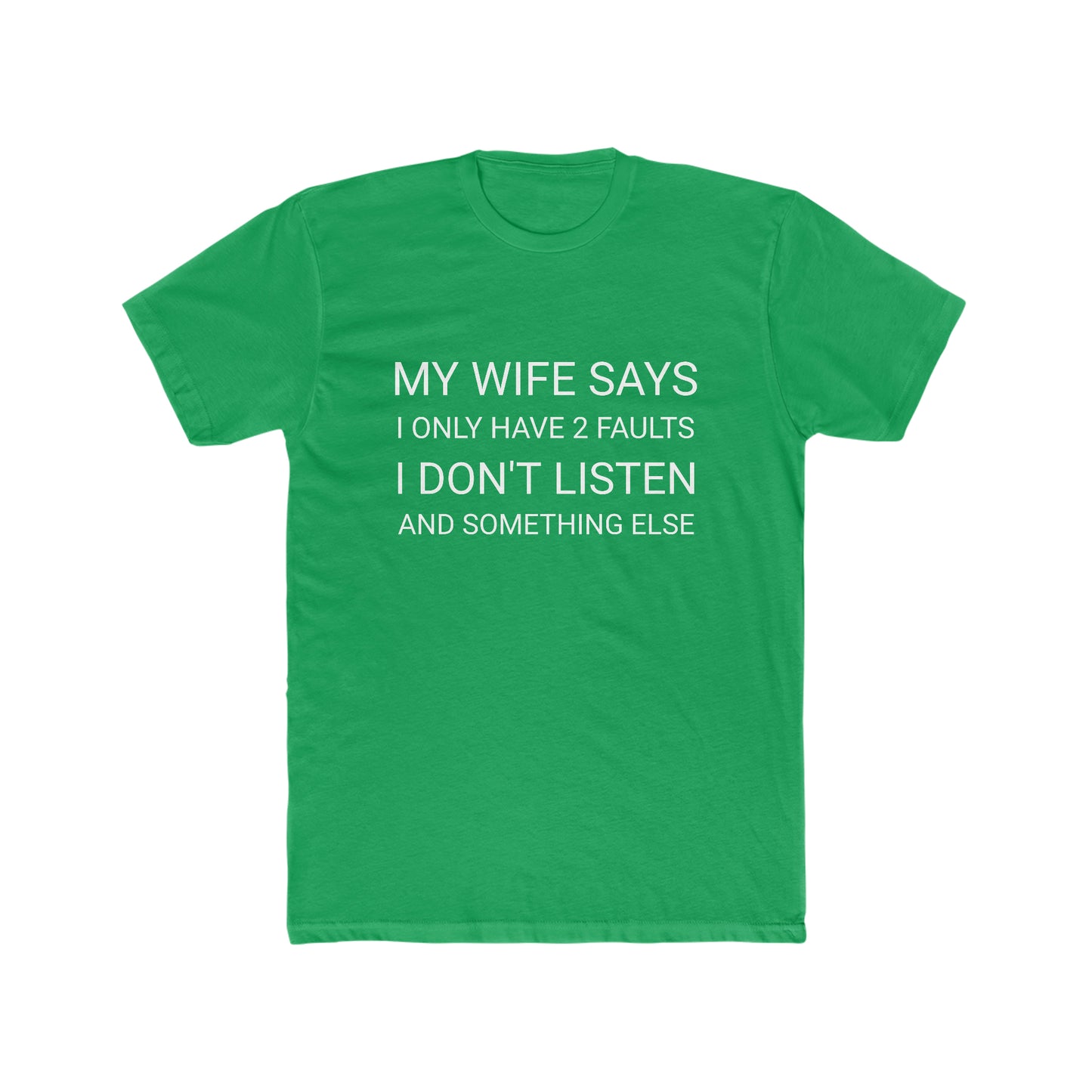 My Wife Says I Only Have 2 Faults Men's Cotton Crew Tee