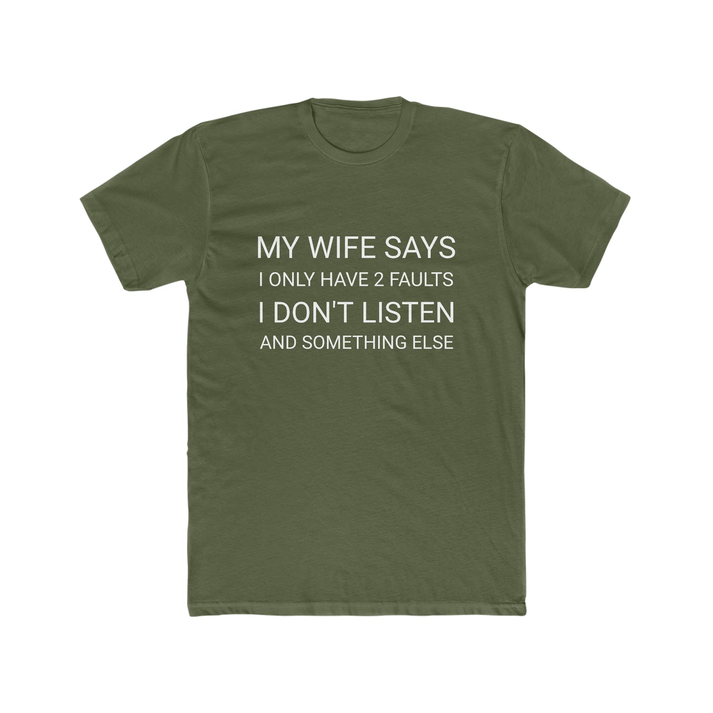 My Wife Says I Only Have 2 Faults Men's Cotton Crew Tee