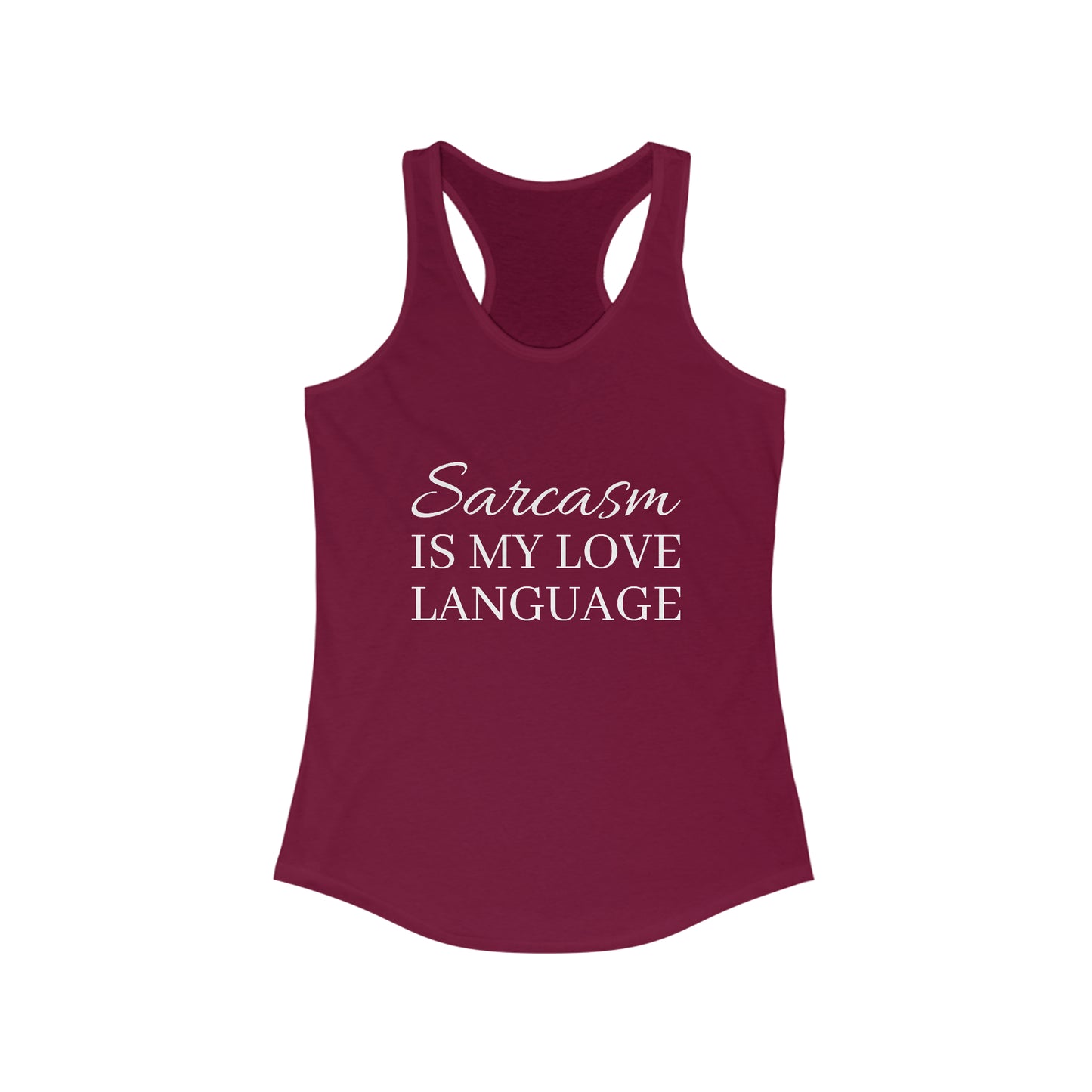 Sarcasm Is My Love Language Women's Ideal Racerback Tank
