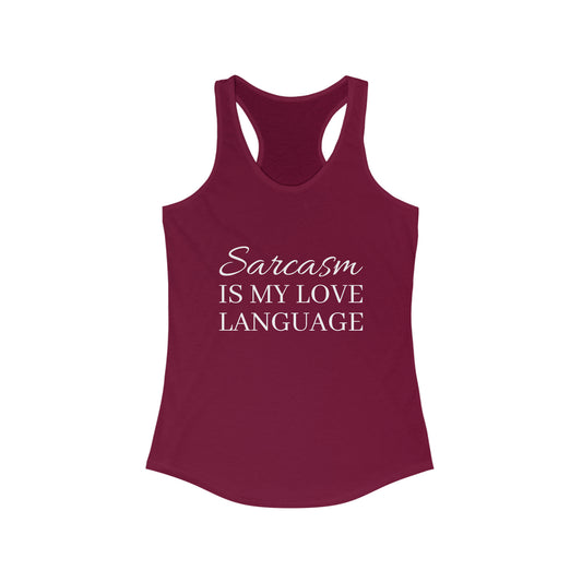 Sarcasm Is My Love Language Women's Ideal Racerback Tank
