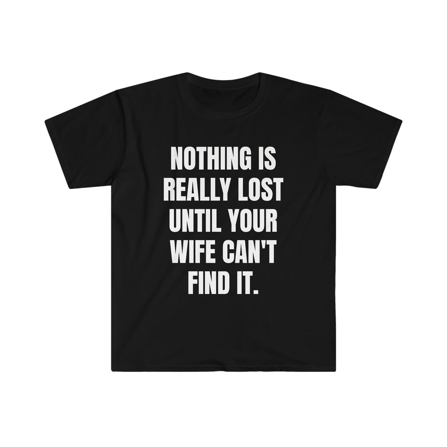 Nothing is Really Lost Unisex Softstyle T-Shirt