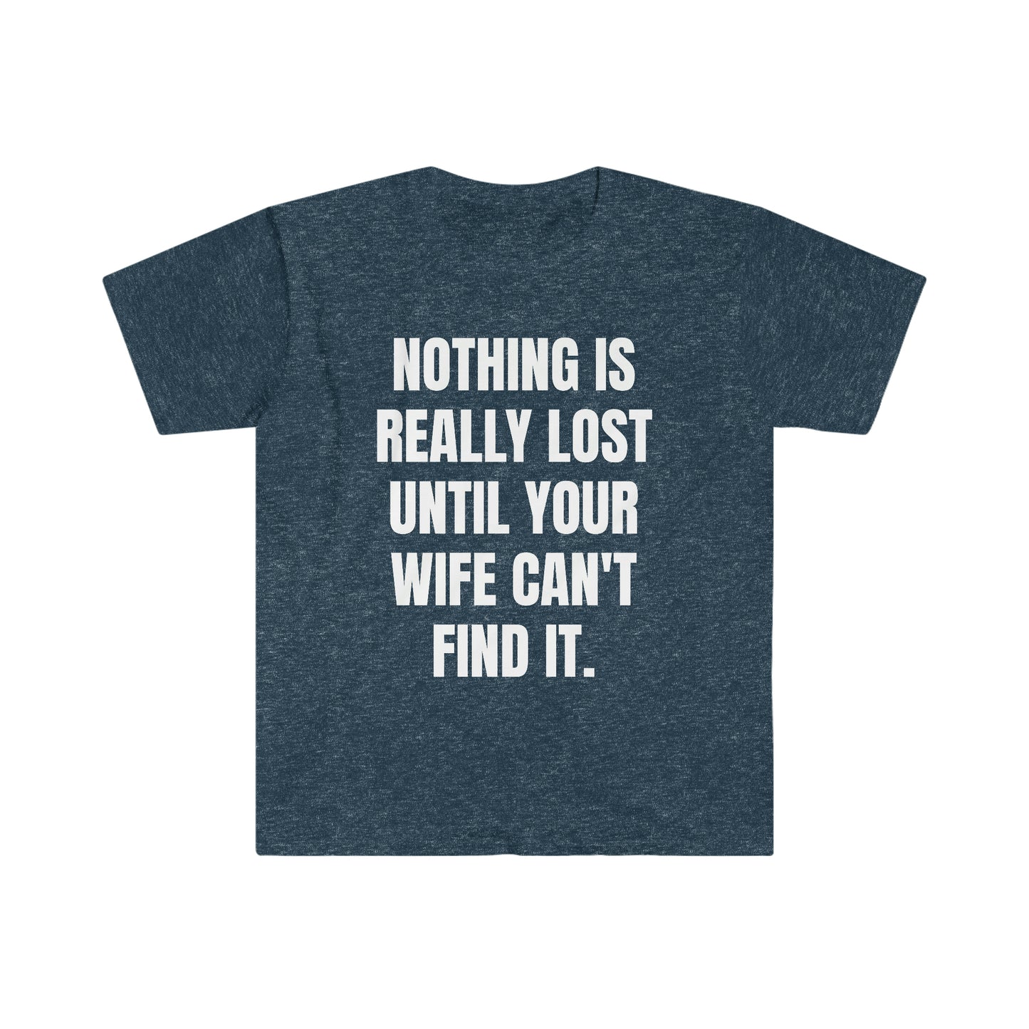Nothing is Really Lost Unisex Softstyle T-Shirt