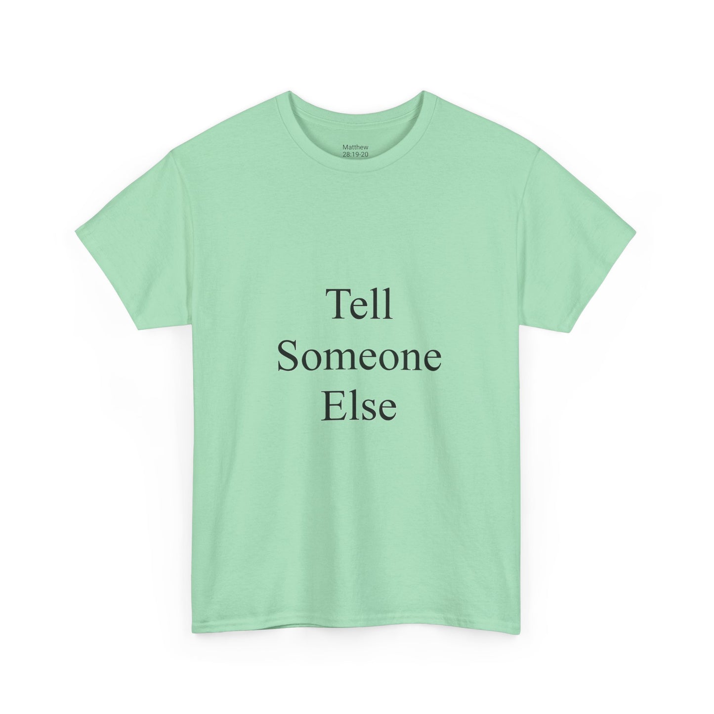 Tell Someone Else Unisex Heavy Cotton Tee