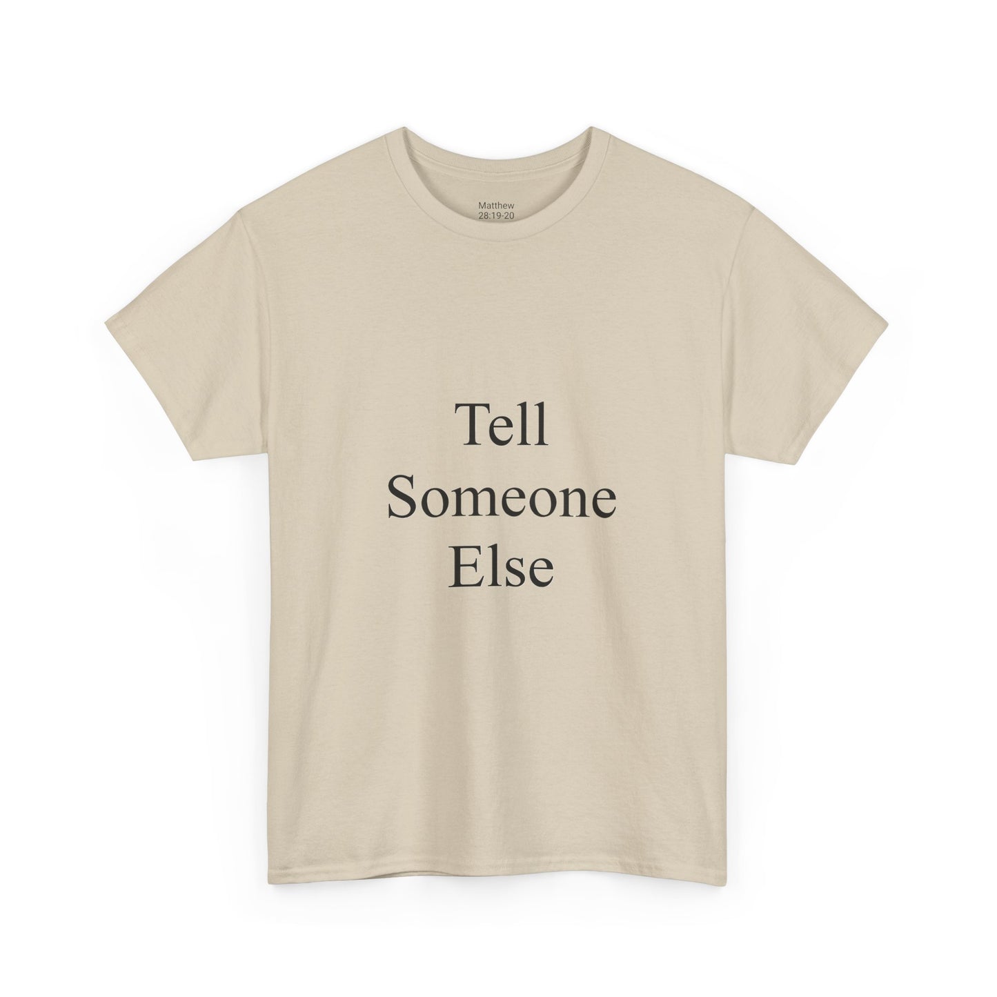 Tell Someone Else Unisex Heavy Cotton Tee