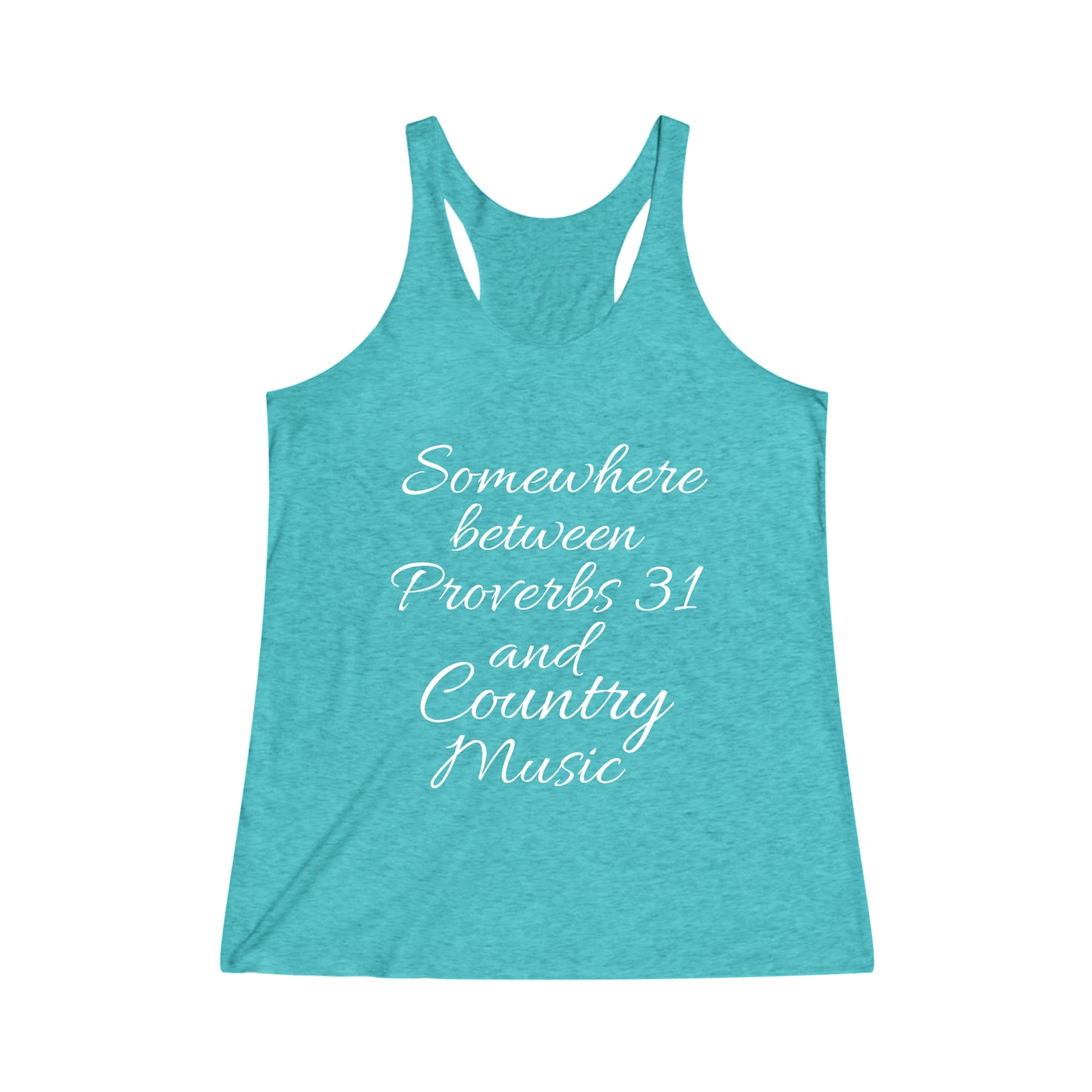 Somewhere Between Proverbs 31 and Country Music Women's Tri-Blend Racerback Tank