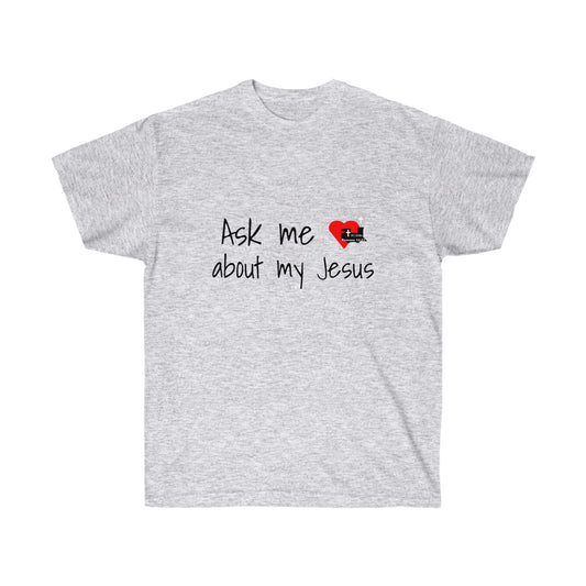 LifeStation Ask me about my Jesus Unisex Ultra Cotton Tee